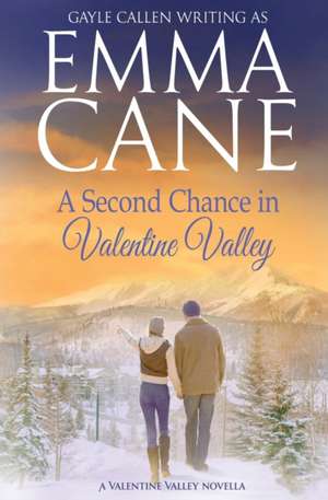 A Second Chance in Valentine Valley de Emma Cane