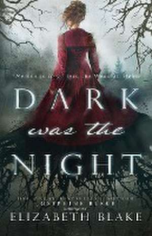 Dark was the Night de Elizabeth Blake