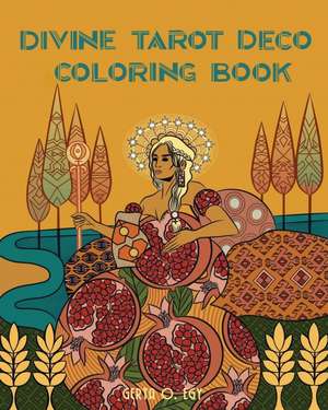 Divine Tarot Deco Coloring Book de Gerta O. Egy