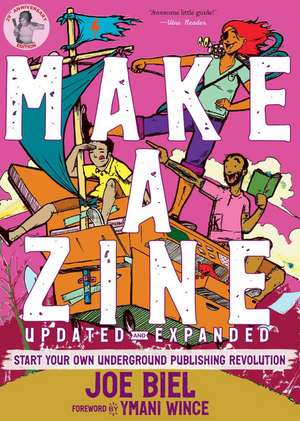 Make a Zine!: Start Your Own Underground Publishing Revolution (5th Edition) de Joe Biel