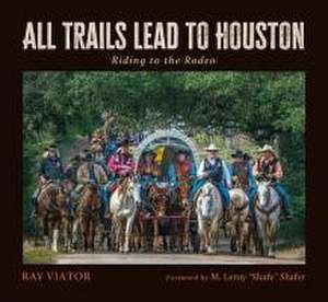 All Trails Lead to Houston de Ray Viator