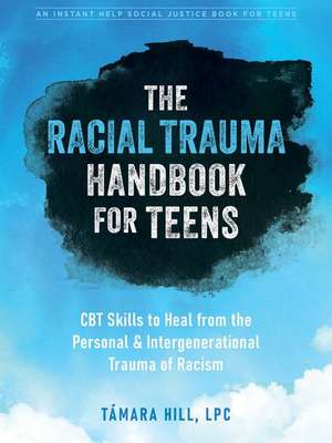 The Racial Trauma Handbook for Teens de Támara Hill