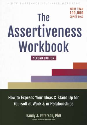 The Assertiveness Workbook de Randy J Paterson