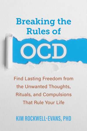 Breaking the Rules of Ocd de Kim Rockwell-Evans