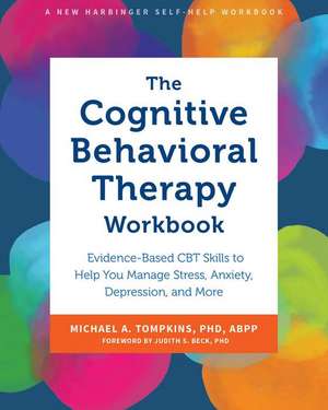 The Cognitive Behavioral Therapy Workbook de Michael A Tompkins