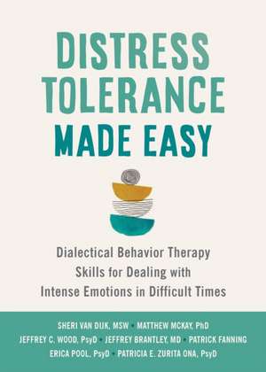 Distress Tolerance Made Easy de Sheri van Dijk