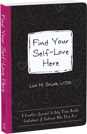 Find Your Self-Love Here de Lisa M Schab