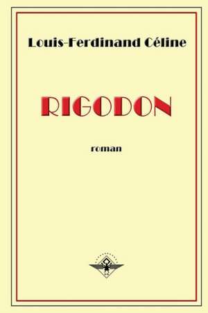 Rigodon de Louis-Ferdinand Céline