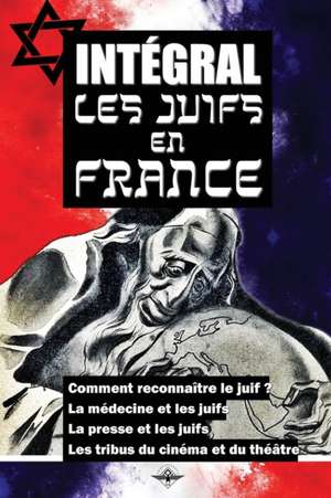 Intégral Les juifs en France de George Montandon