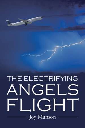 The Electrifying Angels Flight de Joy Munson