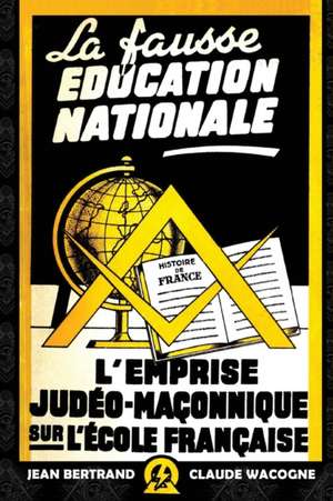 La fausse éducation nationale de Jean Bertrand