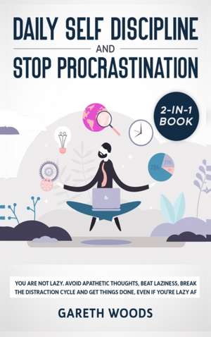 Daily Self Discipline and Procrastination 2-in-1 Book de Gareth Woods