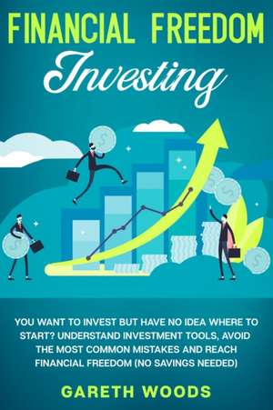 Financial Freedom Investing de Gareth Woods