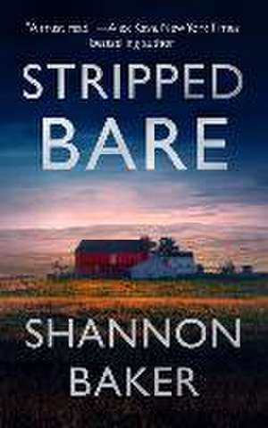 Stripped Bare de Shannon Baker