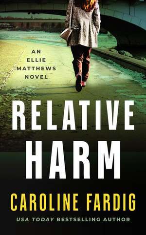 Relative Harm de Caroline Fardig