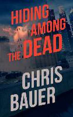 Bauer, C: Hiding Among the Dead
