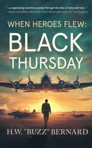 When Heroes Flew: Black Thursday de H W Buzz Bernard