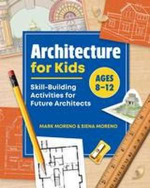 Architecture for Kids de Mark Moreno