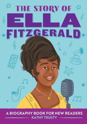 The Story of Ella Fitzgerald de Kathy Trusty