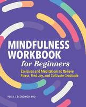 Mindfulness Workbook for Beginners de Peter Economou