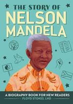 The Story of Nelson Mandela de Floyd Stokes