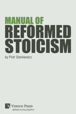 Manual of Reformed Stoicism de Piotr Stankiewicz