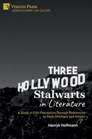 Three Hollywood Stalwarts in Literature de Henryk Hoffmann