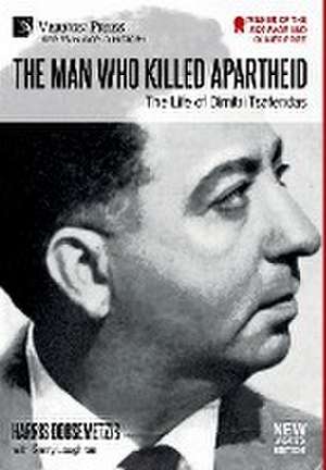 Man who Killed Apartheid: The Life of Dimitri Tsafendas de Harris Dousemetzis