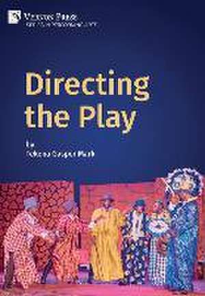 Directing the Play de Tekena Gasper Mark