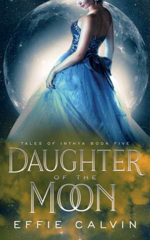 Daughter of the Moon de Effie Calvin