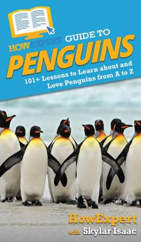 HowExpert Guide to Penguins de Howexpert