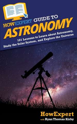 HowExpert Guide to Astronomy de Howexpert