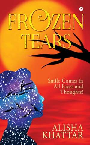 Frozen Tears de Alisha Khattar