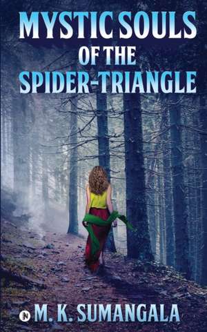 Mystic Souls of the Spider-Triangle de M K Sumangala