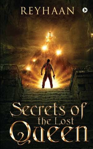 Secrets of the Lost Queen de Reyhaan