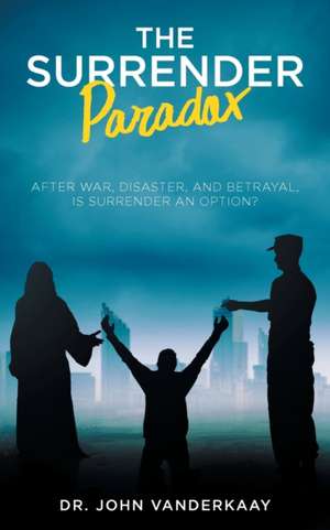The Surrender Paradox de John Vanderkaay