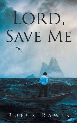 Lord, Save Me de Rufus Rawls