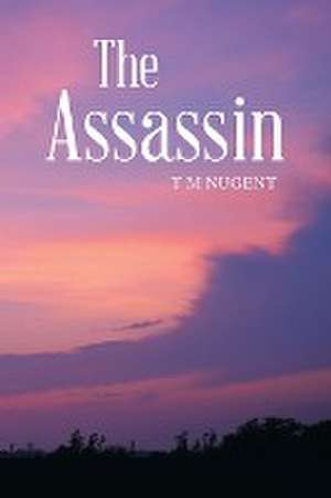 The Assassin de T M Nugent