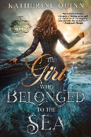 The Girl Who Belonged to the Sea de Katherine Quinn