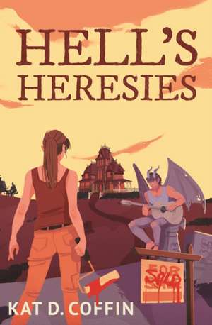 Hell's Heresies de Kat D. Coffin