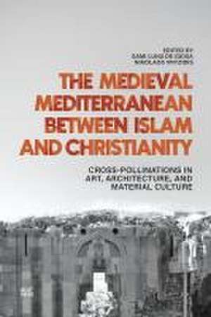 The Medieval Mediterranean Between Islam and Christianity de Sami Luigi de Giosa