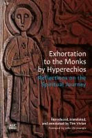 Exhortation to the Monks by Hyperechios de Tim Vivian