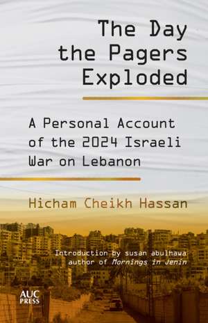 The Day the Pagers Exploded de Hicham Cheikh Hassan