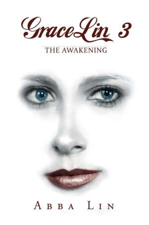 GraceLin 3: The Awakening de Abba Lin