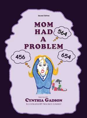 Mom Had A Problem de Cynthia Gadson