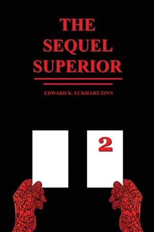 The Sequel Superior de Edward K. Eckhart-Zinn