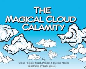 The Magical Cloud Calamity de Linus Phillips