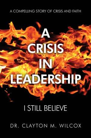 A Crisis in Leadership de Clayton M. Wilcox