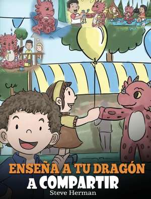 Enseña a tu Dragón a Compartir de Steve Herman