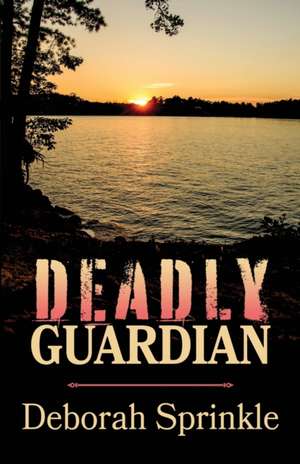 Deadly Guardian de Deborah Sprinkle